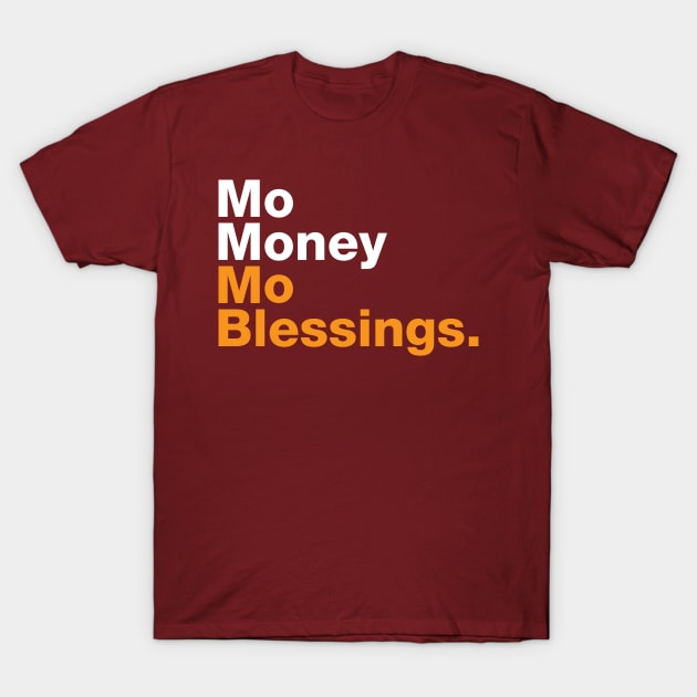 Mo Money Mo Blessings T-Shirt by Madison Market